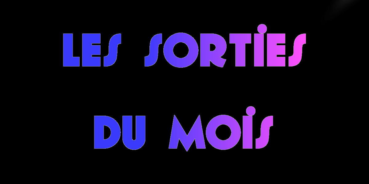Sorties du mois